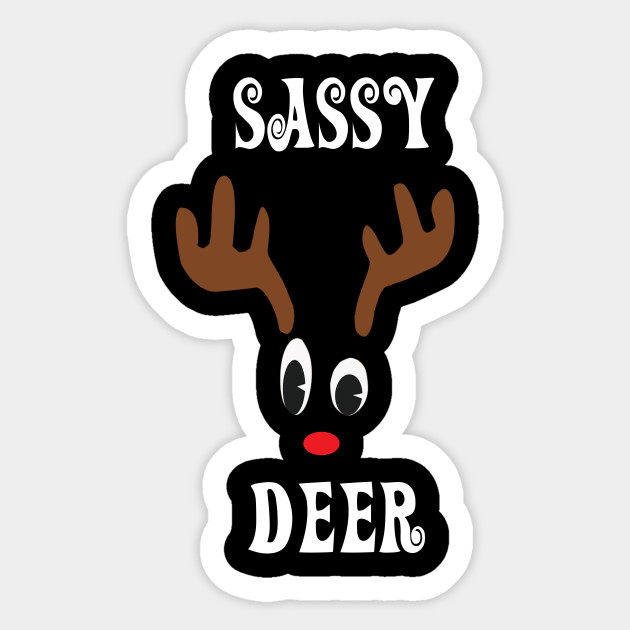 Sassy Reindeer Deer Red nosed Christmas Deer Hunting Hobbies Interests